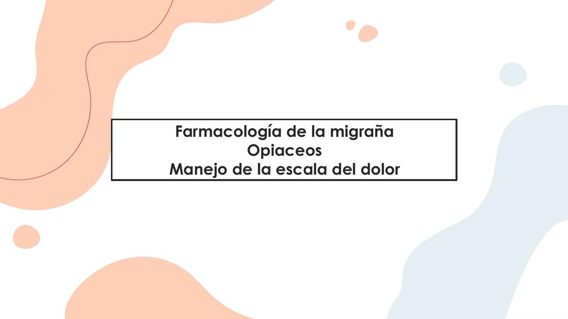 Farmacología de Migraña y Opiaceos