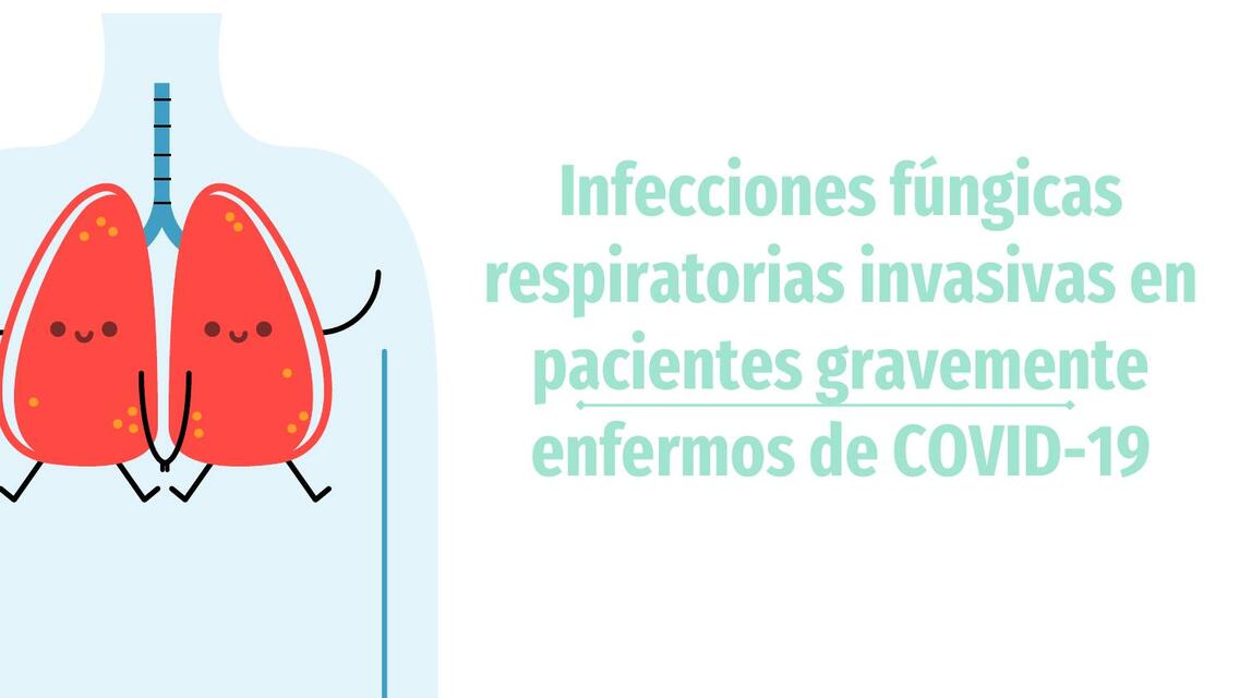 Infecciones Fúngicas Respiratorias Invasivas en Pacientes Gravemente Enfermos de Covid-19 