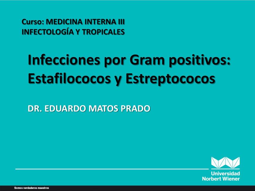 Infecciones por Gram positivos  Estafilococos y Estreptococos