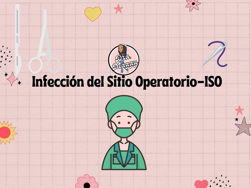 Infección del  Sitio  Operatorio  ISO