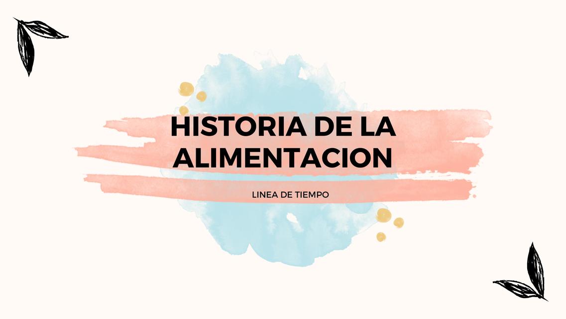 Linea de tiempo Historia de la Alimentación