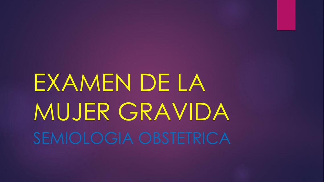 Examen de la Mujer Gravídica 