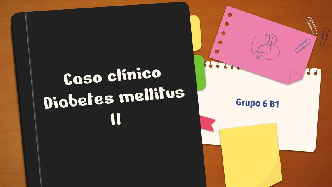 Caso clínico, diabetes mellitus II 