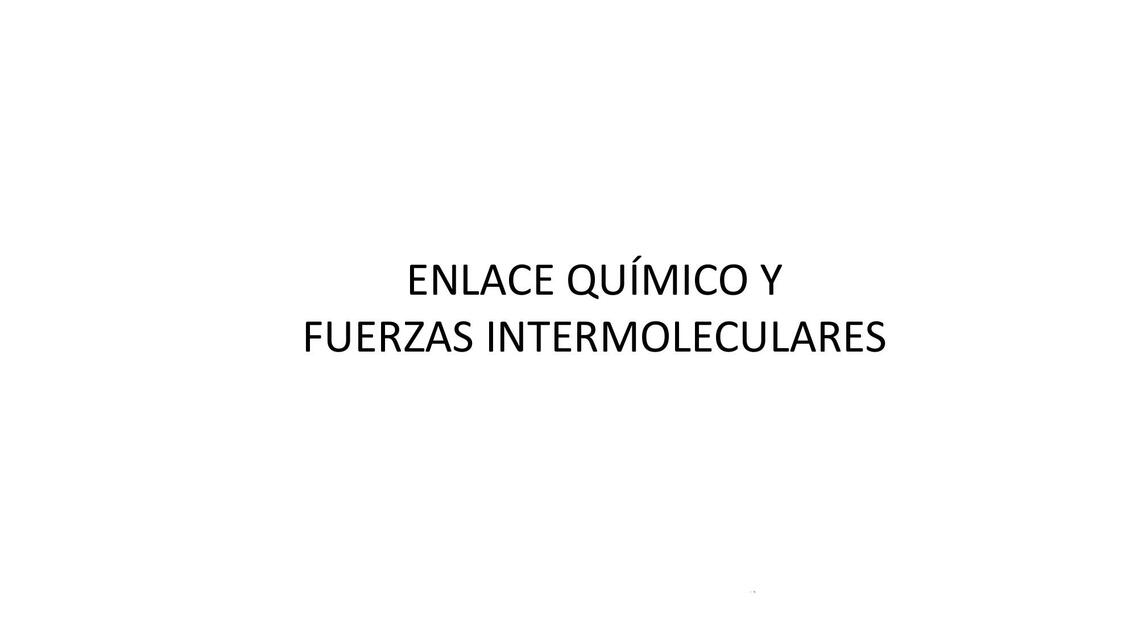 Enlace Químico y Fuerzas Intermoleculares