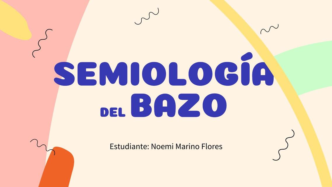 SEMIOLOGÍA DE BAZO