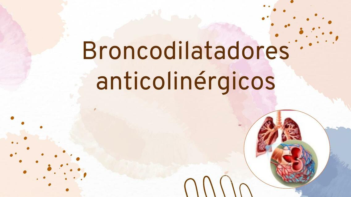 Broncodilatadores y Anticolinérgicos 