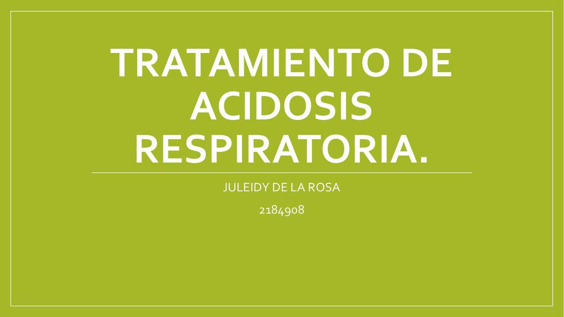 Tratamiento de Acidosis Respiratoria 