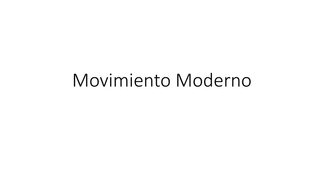 Movimiento Moderno - Resumen clase UPC