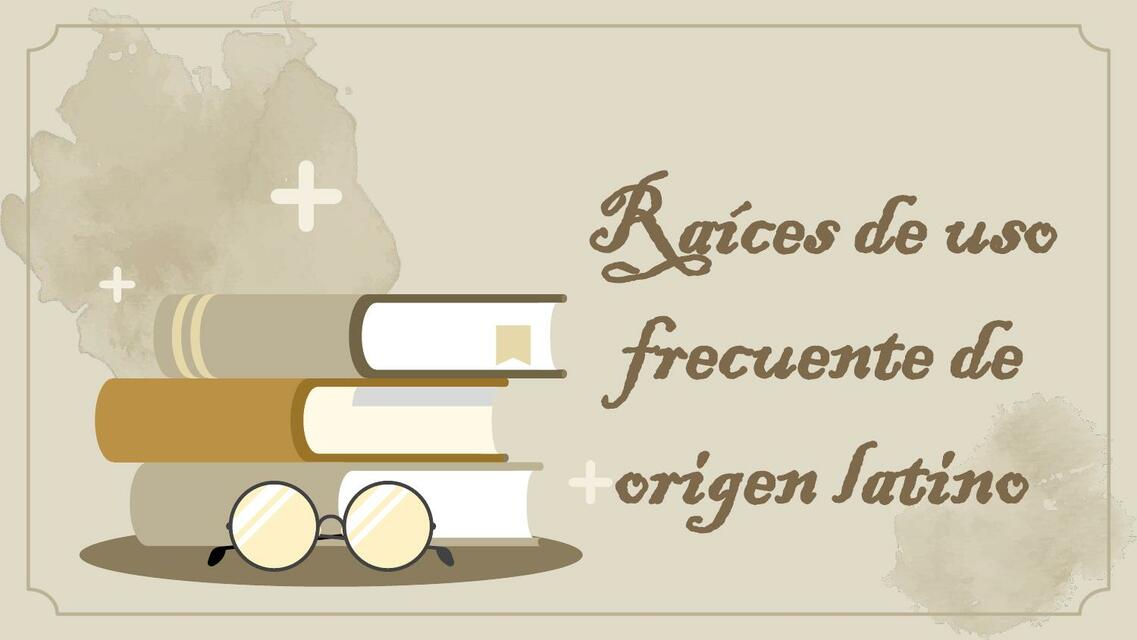 Raíces uso de origen latino