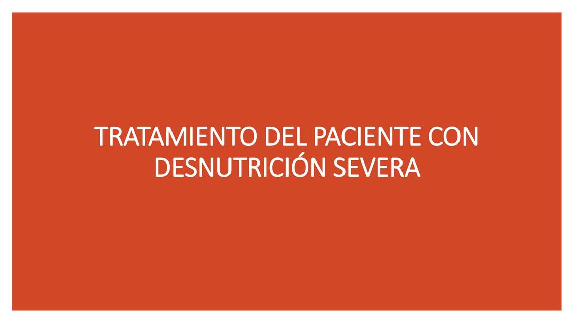 Tratamiento del Paciente con Desnutrición Severa