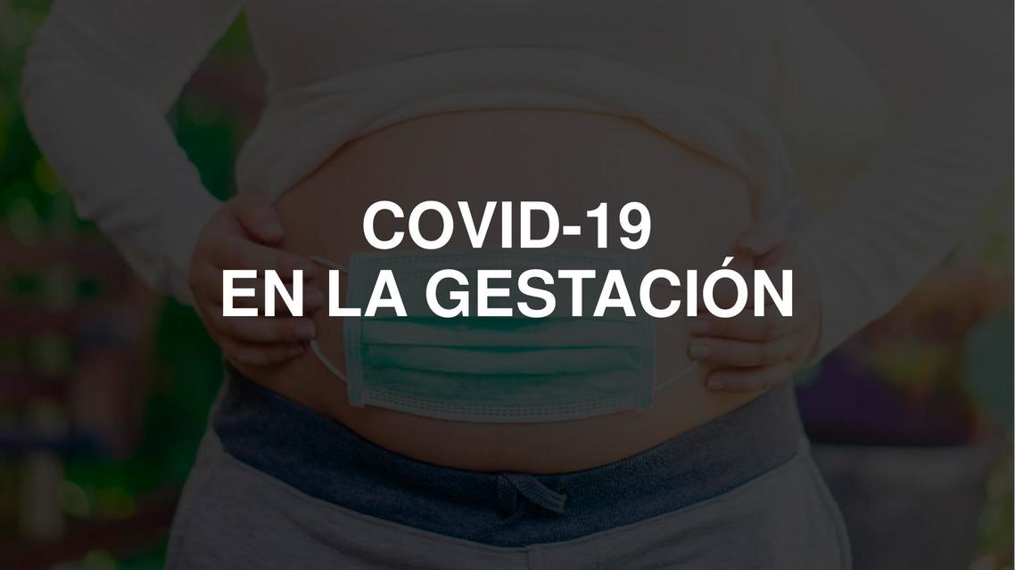 Covid 19 en la Gestación