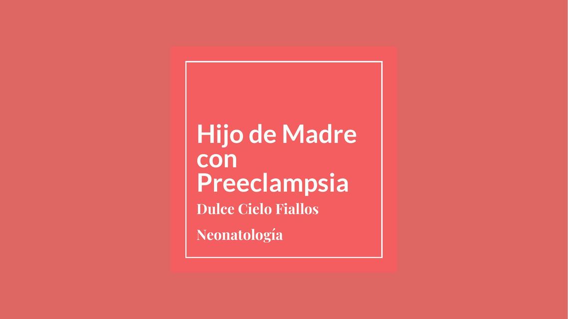 Hijo de Madre con Preeclampsia