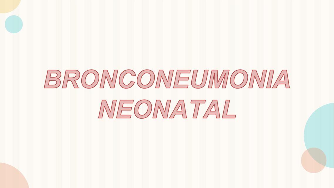 Bronconeumonía Neonatal y Taquipnea Transitoria  