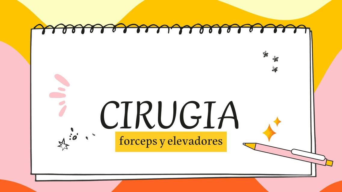 Cirugía Forceps y Elevadores