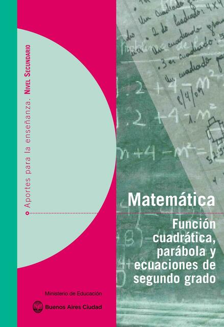 Matemática. Función Cuadrática Parábola y Ecuaciones de Segundo Grado