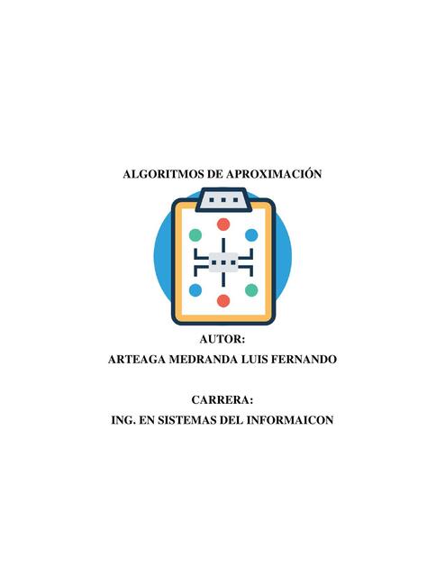 ALGORITMOS DE APROXIMACIÓN Luis Arteaga uDocz