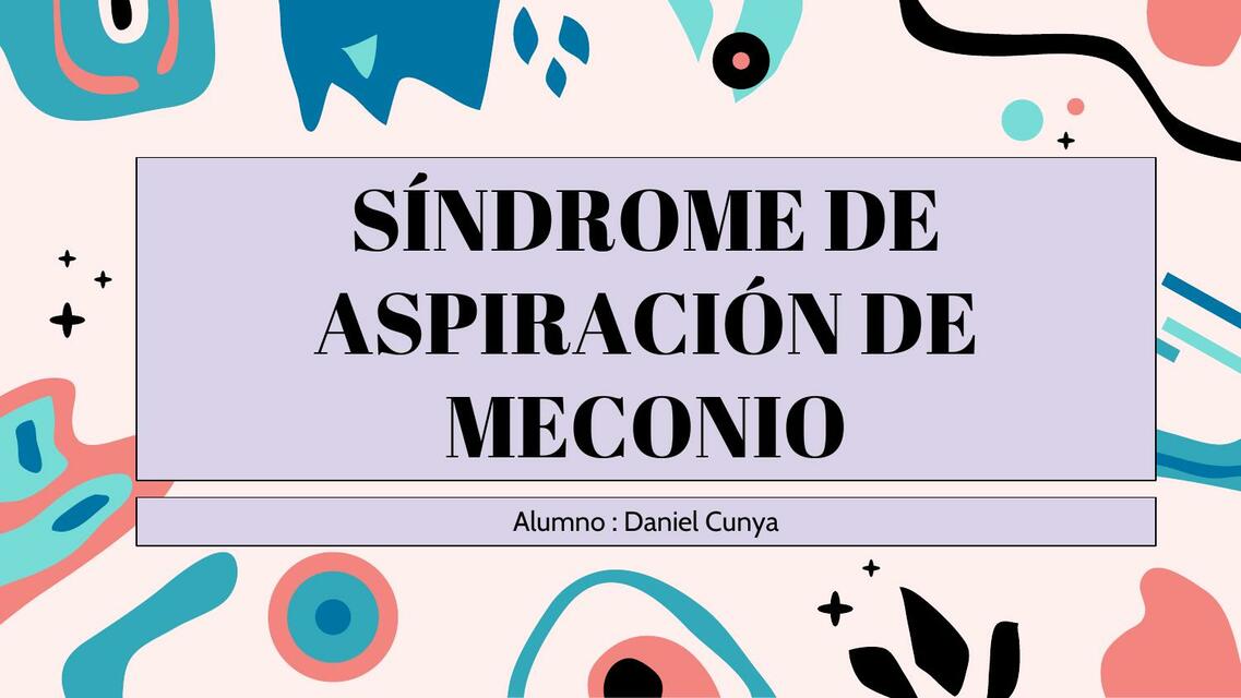 Sindrome de Aspiración de Meconio y Neumonía 