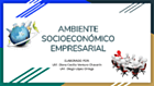 AMBIENTE SOCIOECONÓMICO EMPRESARIAL