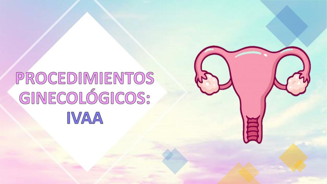 Procedimientos ginecológicos: IVAA 