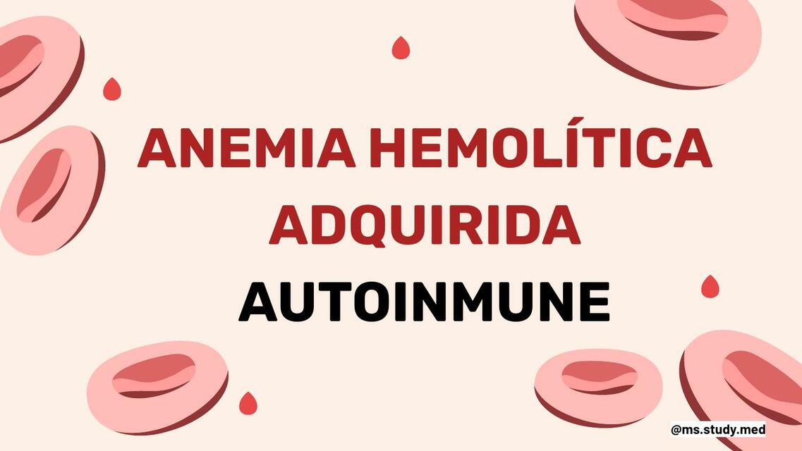 Anemias Hemolíticas Autoinmunes | Ms.study.med | uDocz
