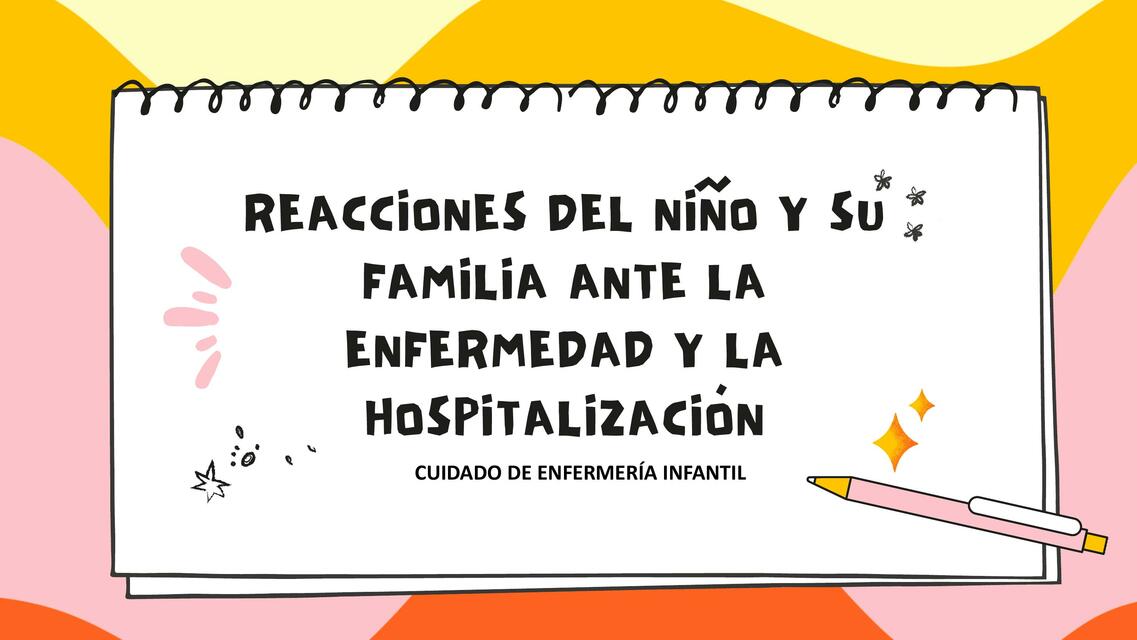 Reacciones del  Niño y su  Familia Ante la Enfermedad y la Hospitalización 