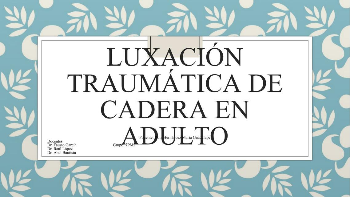 Luxación traumáticas de cadera en adulto