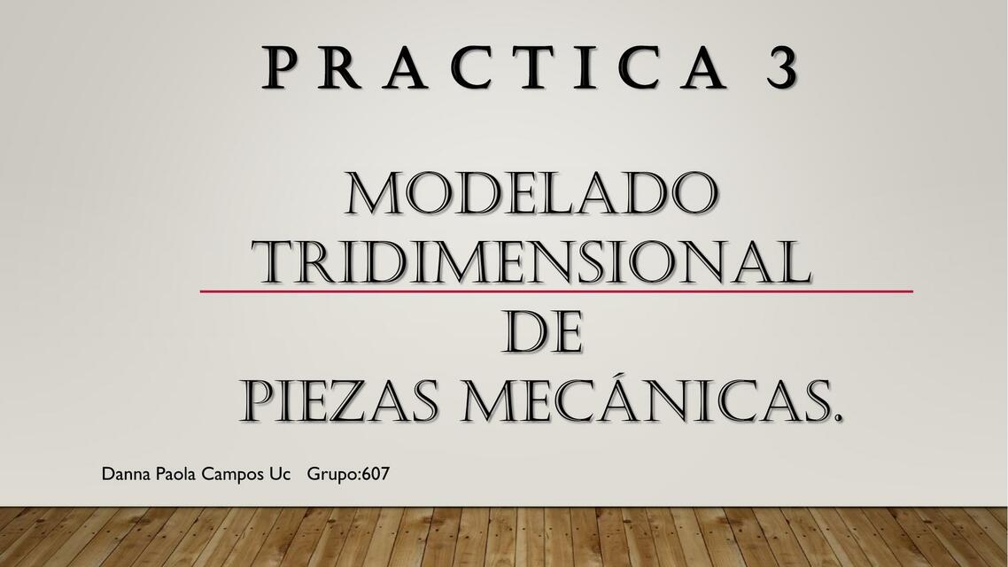 Modelado tridimensional de piezas mecánicas.