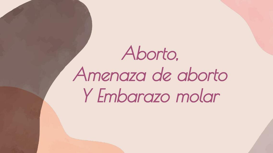 Aborto y embarazo molar