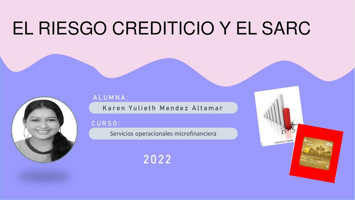 El Riesgo Crediticio y el SARC 