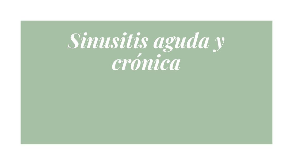 Sinusitis Aguda y Crónica