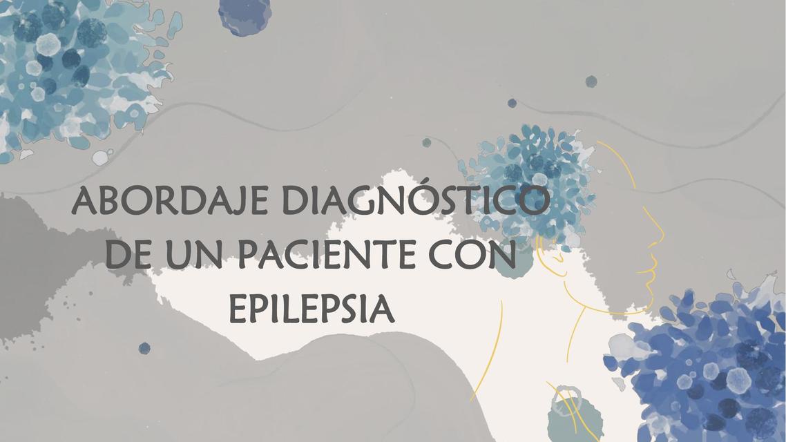 Abordaje diagnóstico de un paciente con epilepsia