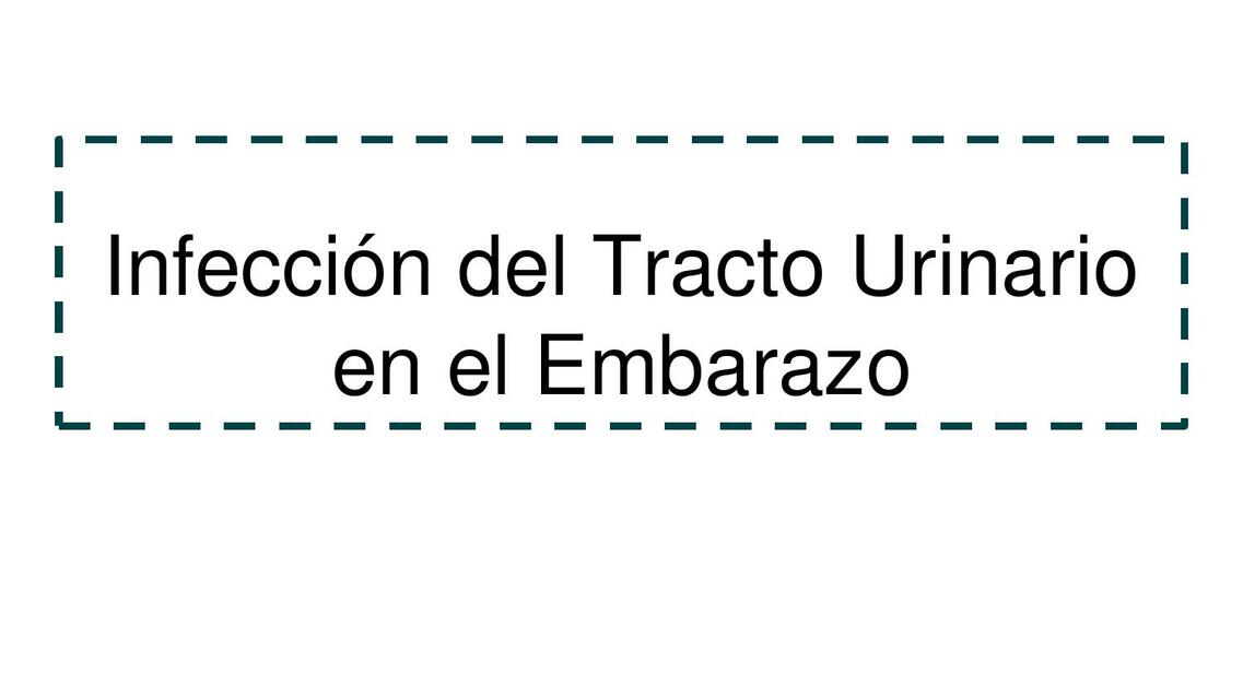 Infección del Tracto Urinario en el Embarazo