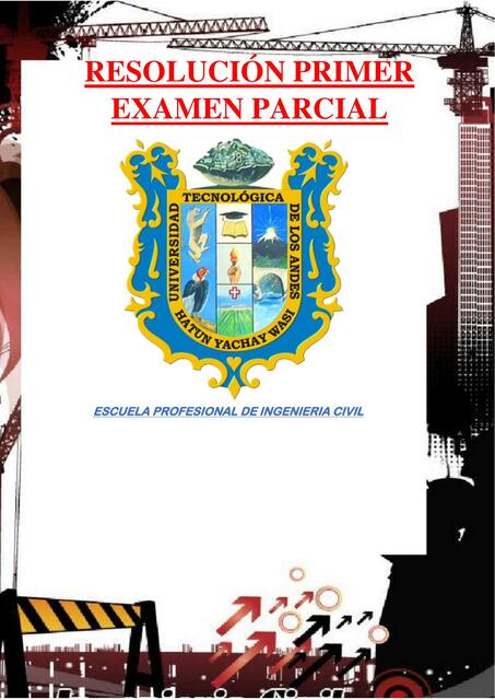 RESOLUCIÓN PRIMER EXAMEN PARCIAL RESIDENCIA DE OBRAS 