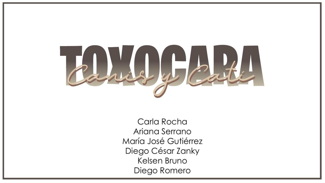 Toxocara Canis y Catis | María José Gutiérrez Hurtado | uDocz