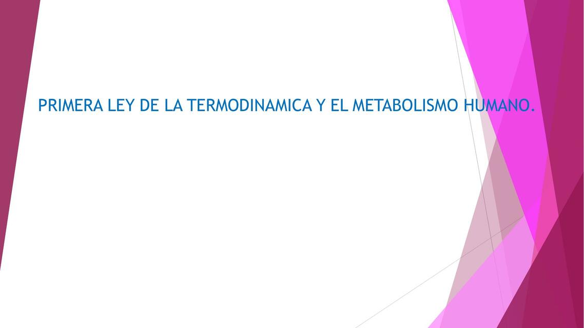 Metabolismo y 1 ley de la termodinámica