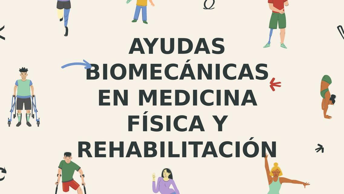 AYUDAS BIOMECÁNICAS EN MEDICINA, FÍSICA Y REHABILITACIÓN