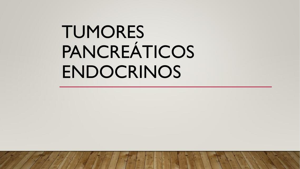 TUMORES PANCREÁTICOS ENDOCRINOS