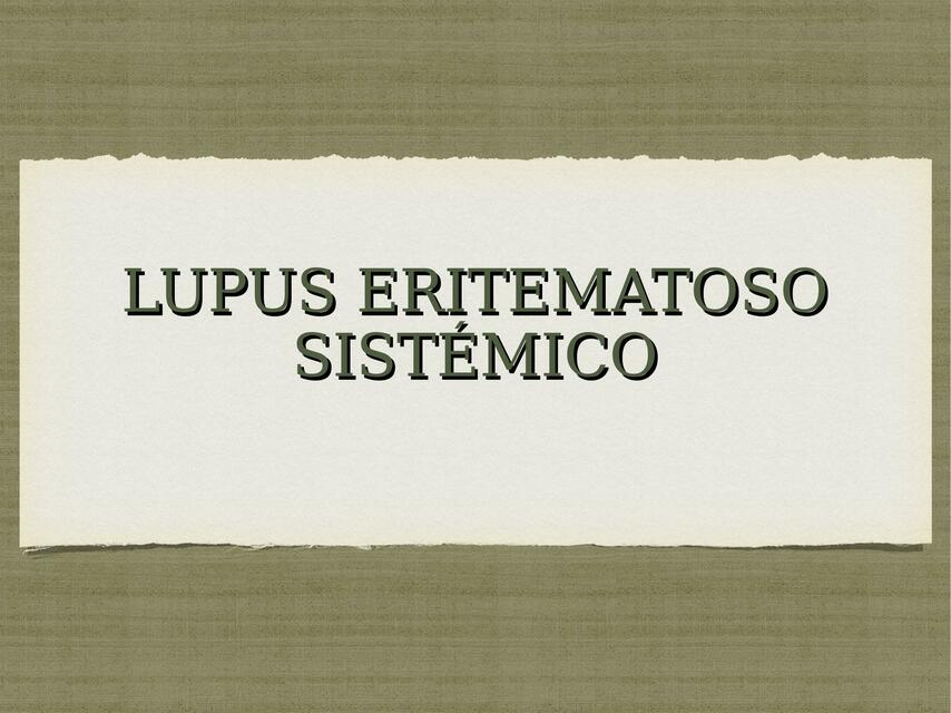 LUPUS ERITEMATOSO SISTÉMICO