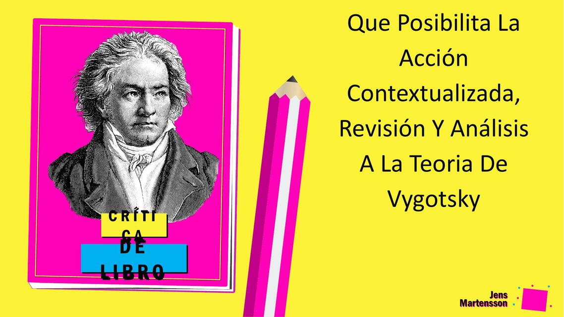 Que Posibilita La Acción Contextualizada, Revisión Y Análisis A La Teoria De Vygotsky