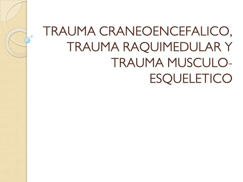 Trauma craneoencefálico , trauma raquimedular y trauma musculoesquelético