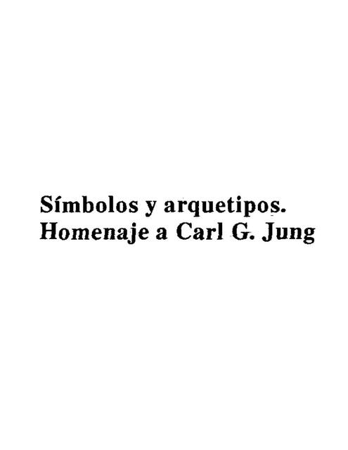 Símbolos y arquetipos. Homenaje a Carl G Jung