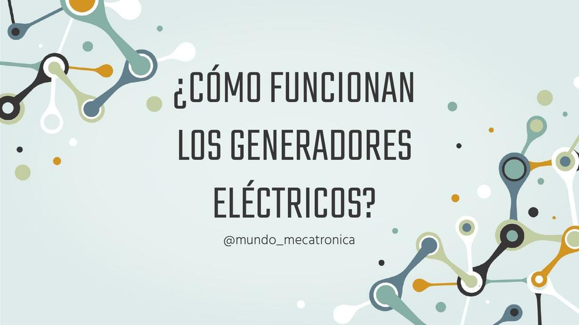 Generadores Eléctricos (Funcionamiento, Tipos y Partes)