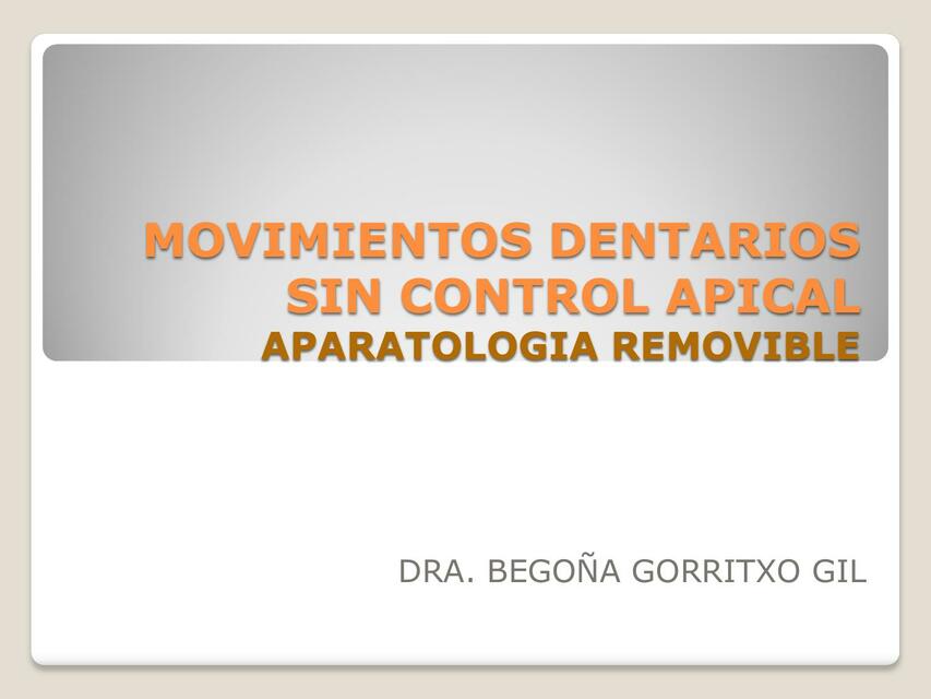 Movimientos Dentarios Sin Control Apical- Aparatología Removible