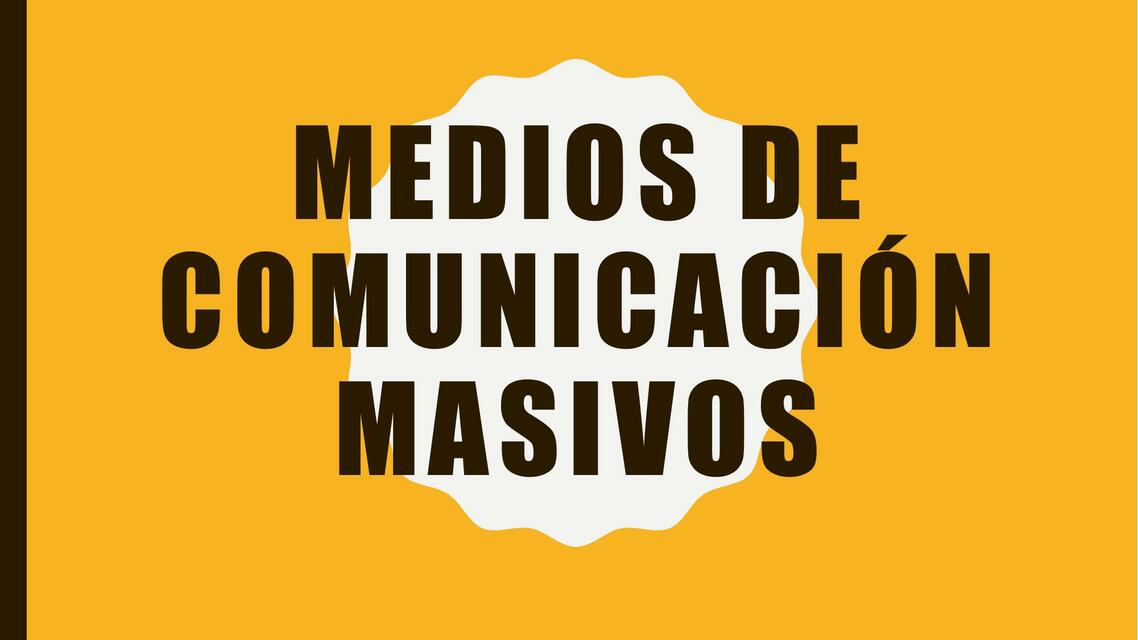 Medios de Comunicación Masivos 