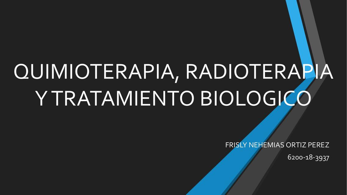 Quimioterapia radioterapia y tratamiento biológico