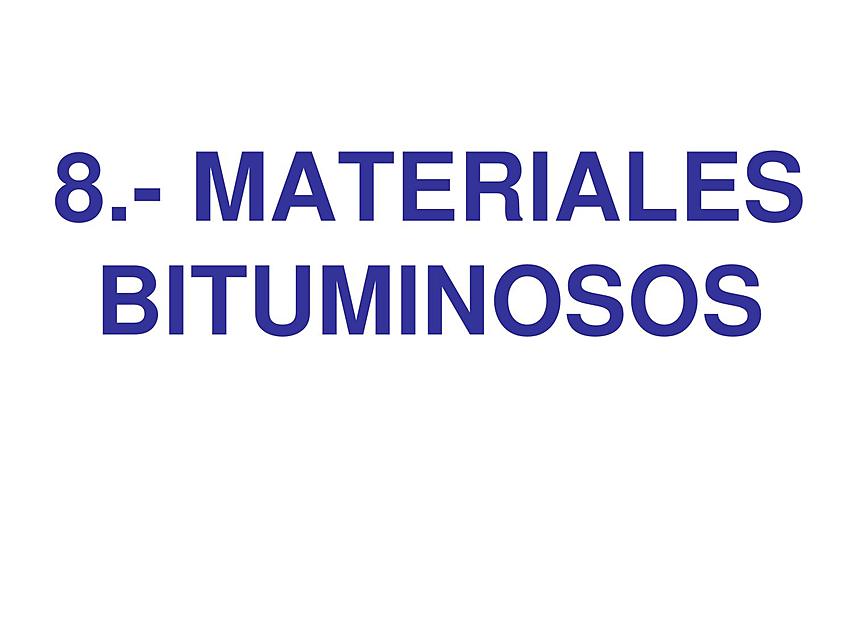 8 Materiales bituminosos