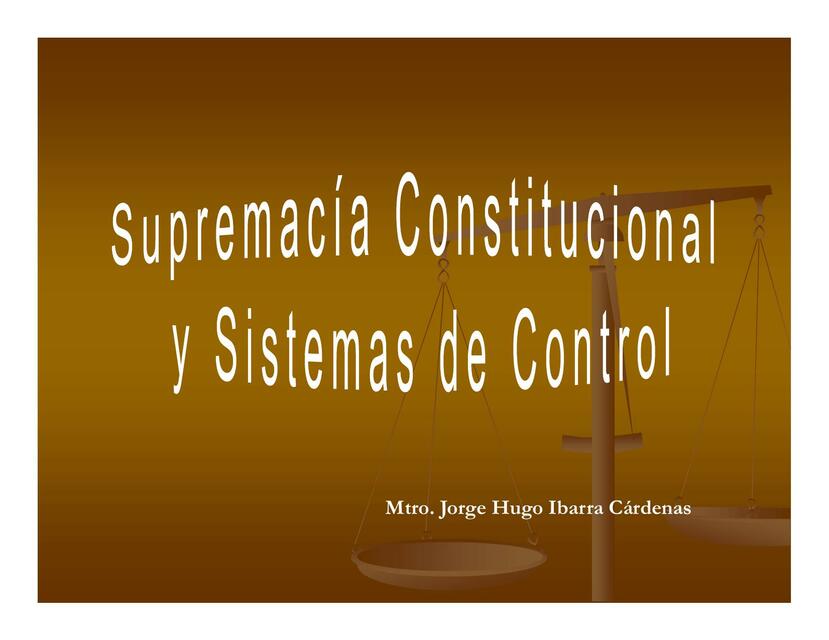 Supremacía Constitucional y Sistema de Control