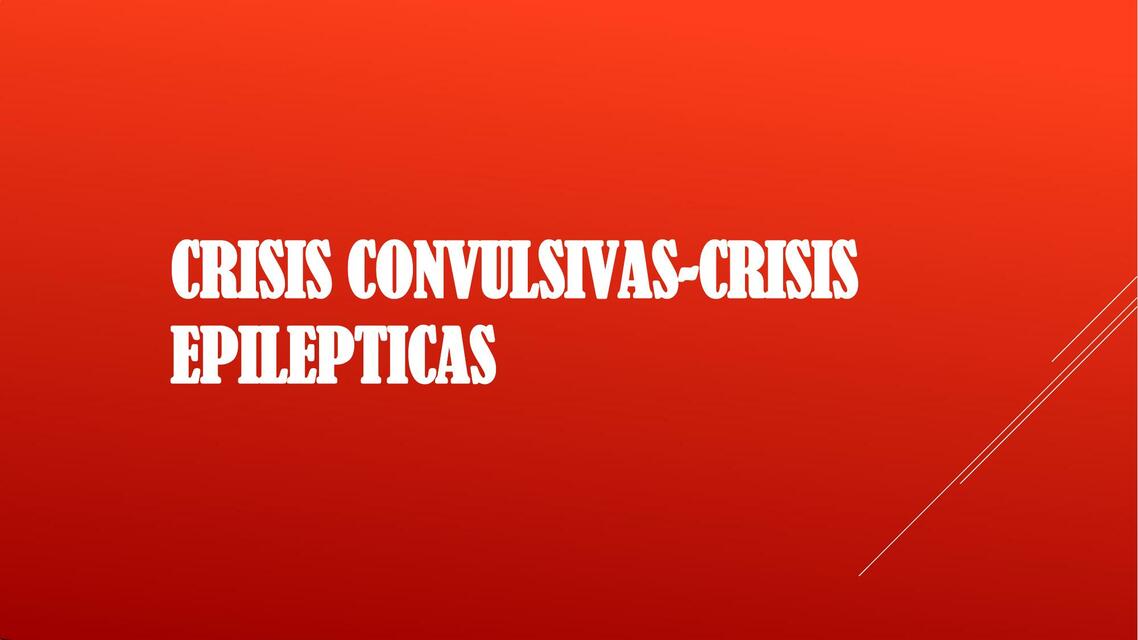 Crisis Convulsivas- Crisis Epilépticas 