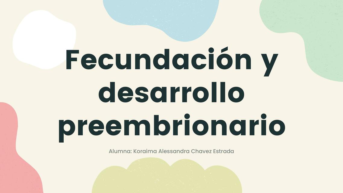 Fecundación y Desarrollo Preembrionario 