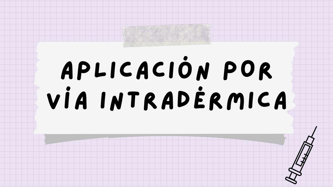 Aplicación  Vía  Intradérmica 